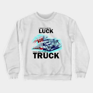 luck truck Crewneck Sweatshirt